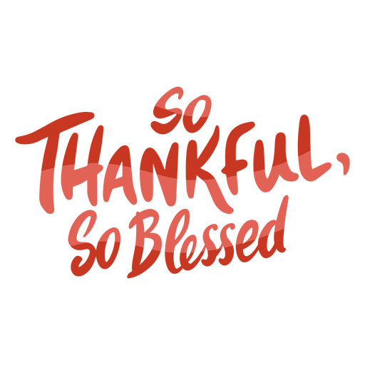 So thankful Thanksgiving quote lettering PNG Design