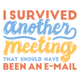 I survived another meeting antisocial quote lettering Transparent PNG