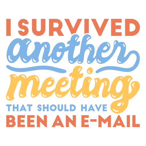 I survived another meeting antisocial quote lettering PNG Design