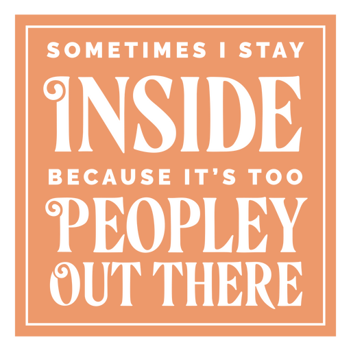 Funny antisocial peopley quote PNG Design