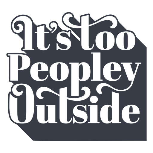 Funny antisocial too peopley quote PNG Design