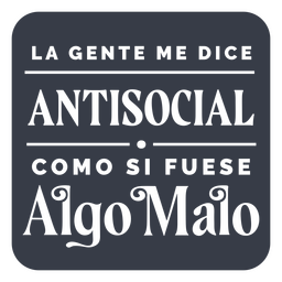Antisocial funny Spanish bad thing quote Transparent PNG