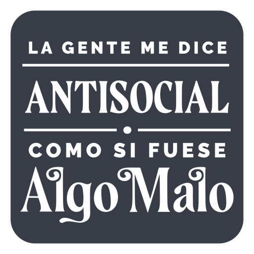 Antisocial funny Spanish bad thing quote PNG Design