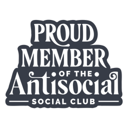 Antisocial funny proud member quote