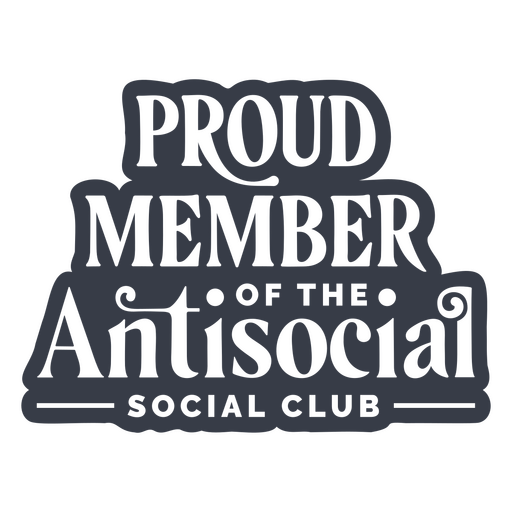 Antisocial funny proud member quote PNG Design