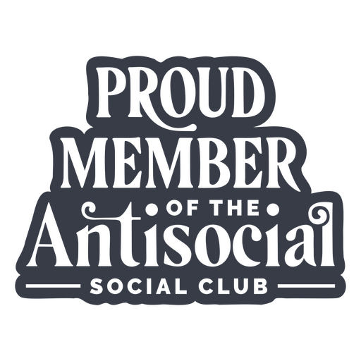 Citação de membro orgulhoso engraçado anti-social Desenho PNG