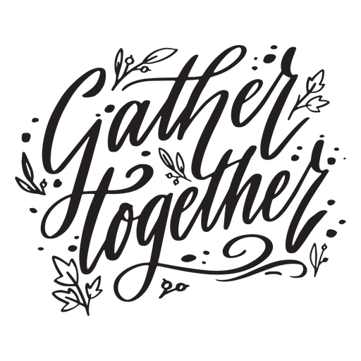 Gather together quote lettering