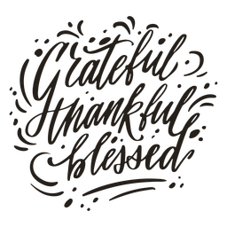 Grateful Thankful Blessed Holiday Quote Lettering PNG & SVG Design For ...