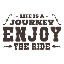 Enjoy the ride ranch quote Transparent PNG