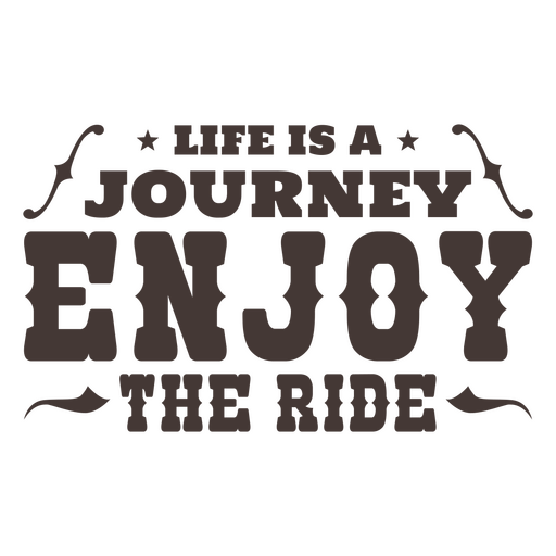 Enjoy the ride ranch quote