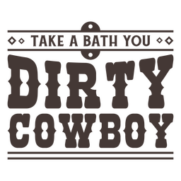 Dirty cowboy ranch quote PNG Design