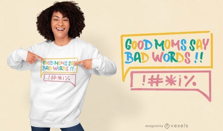 Good mom bad words t-shirt design