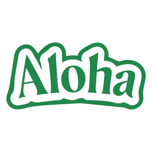 Aloha monochromatic quote