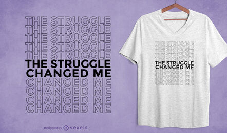 Struggle changed me quote t-shirt design