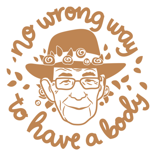 Body positive quote with old person PNG Design