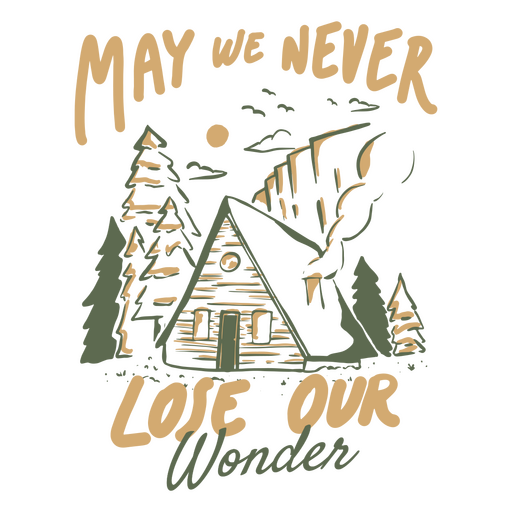 May we never lose our wonder outdoors quote badge PNG Design