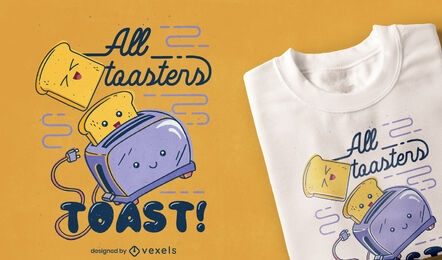 All toasters toast t-shirt design