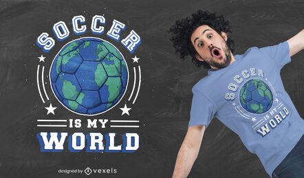 Soccer is my world t-shirt design