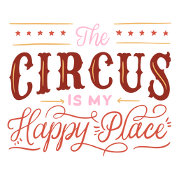 Zirkus ist mein glücklicher Ort Zitat Schriftzug PNG-Design