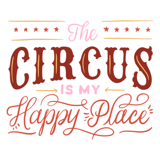 Circo é minha letra de citação de lugar feliz Desenho PNG