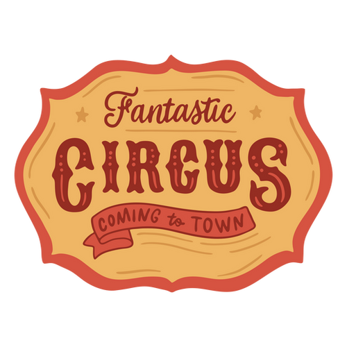 Fantastic Circus Quote Lettering PNG & SVG Design For T-Shirts