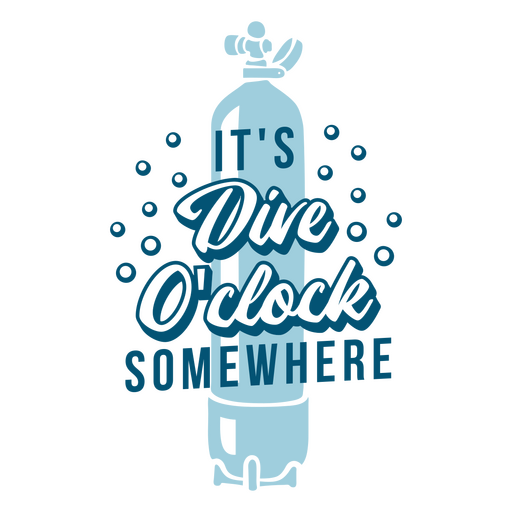 Scuba diving dive o'clock somewhere quote badge PNG Design