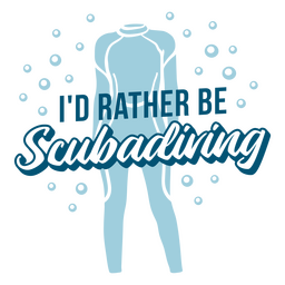 I'd rather be scuba diving quote badge PNG Design