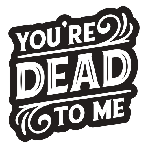 Du bist f?r mich tot, einfaches Halloween-Zitat-Abzeichen PNG-Design