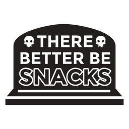 There better be snacks simple Halloween quote badge