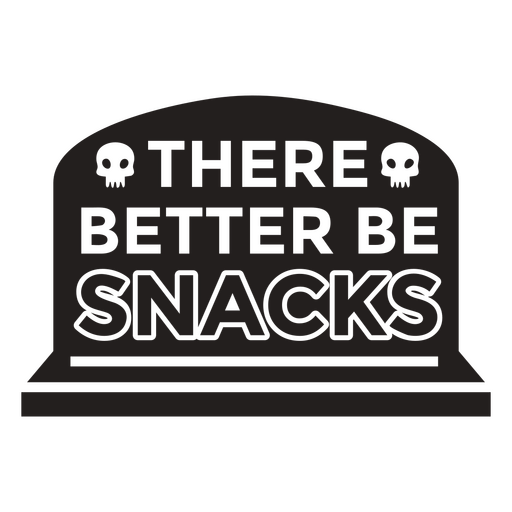 There better be snacks simple Halloween quote badge PNG Design