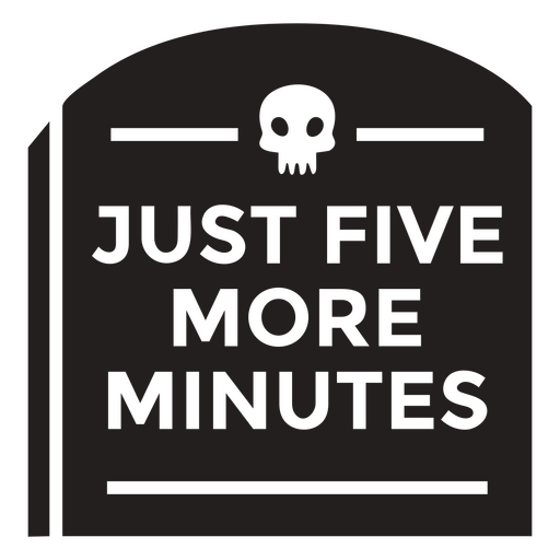 Just five more minutes simple Halloween quote badge PNG Design