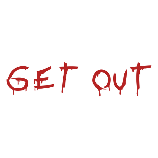 Get out bloody quote