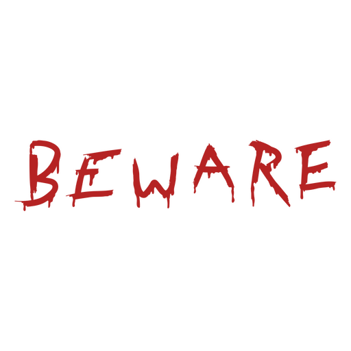 Beware bloody quote