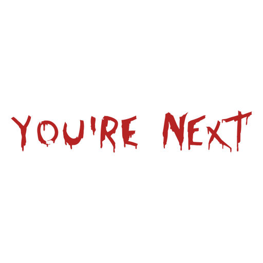 You're next bloody quote PNG Design