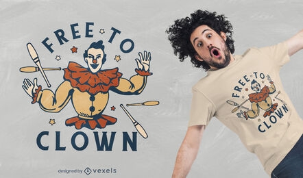 Free to clown t-shirt design