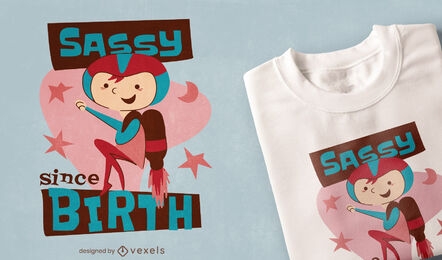 Sassy since birth t-shirt design