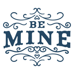 Seien Sie mein Zitat Vintage Zeichen PNG-Design