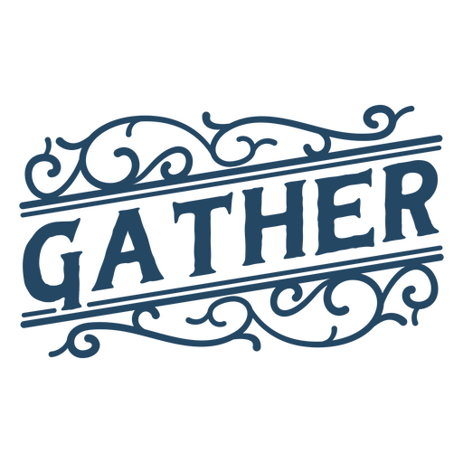 Gather quote ornamental sign PNG Design