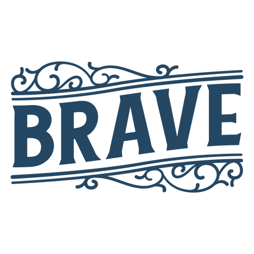 Brave quote ornamental sign  PNG Design