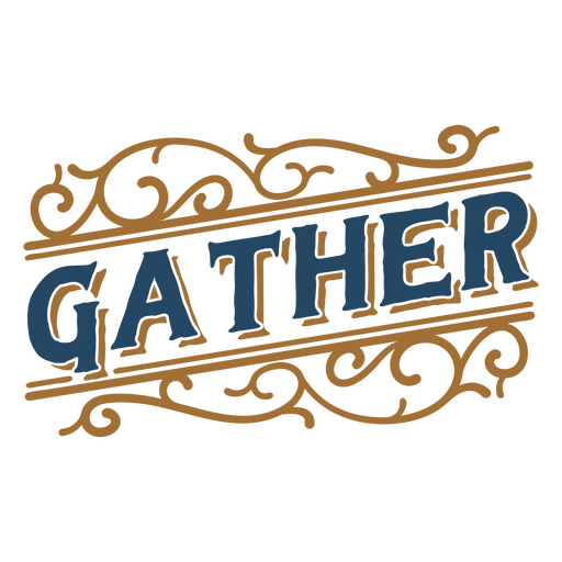 Gather quote vintage sign PNG Design