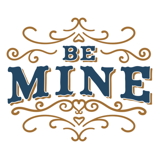 Be mine quote ornamental sign PNG Design