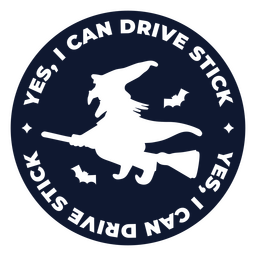 I can drive stick halloween quote badge PNG Design Transparent PNG