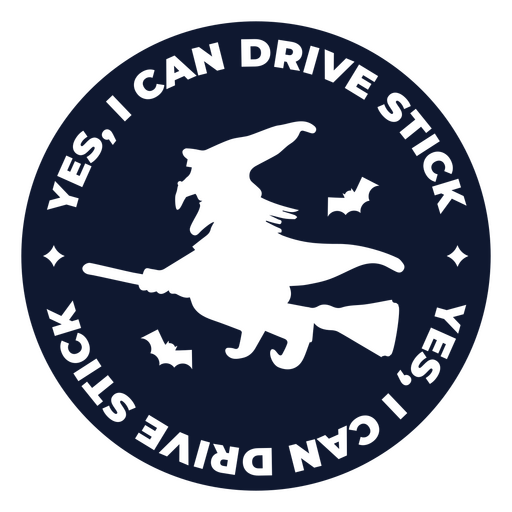 I can drive stick halloween quote badge PNG Design
