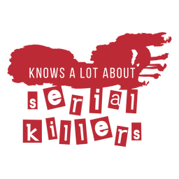 Serienmörder einfaches Halloween-Zitat-Abzeichen PNG-Design