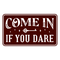 Come in if you dare simple circus quote badge PNG Design Transparent PNG
