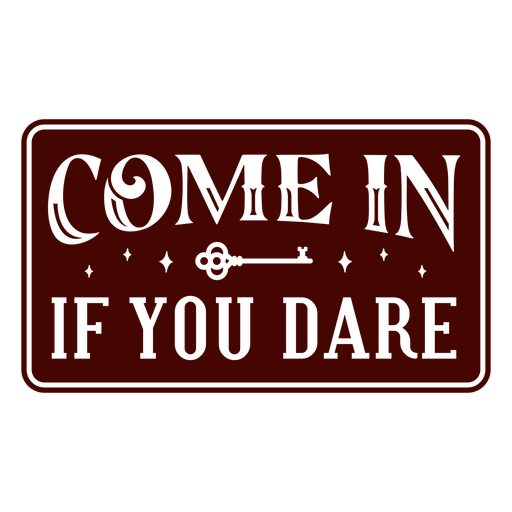 Come in if you dare simple circus quote badge