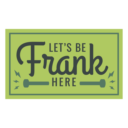 Lets be frank zombie quote badge PNG Design