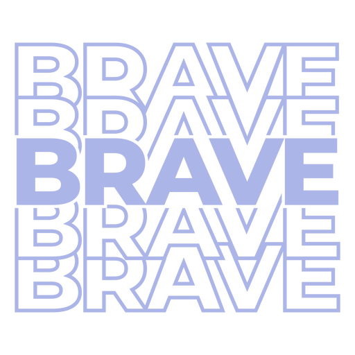 Brave quote sign PNG Design