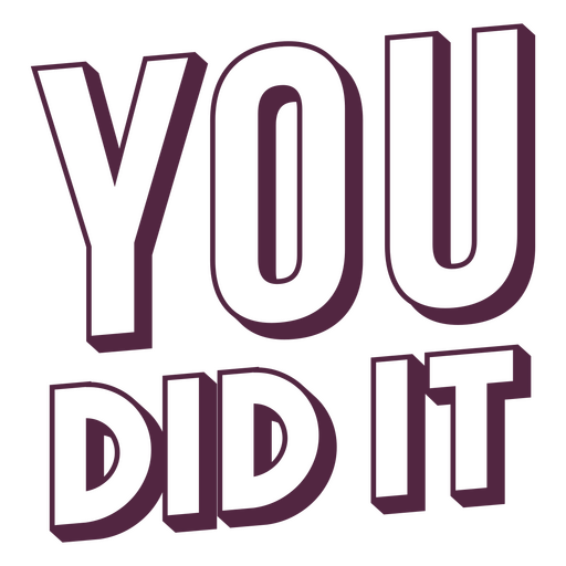 You did it motivational sign PNG Design