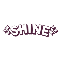 Shine sparkly sentiment sign PNG Design